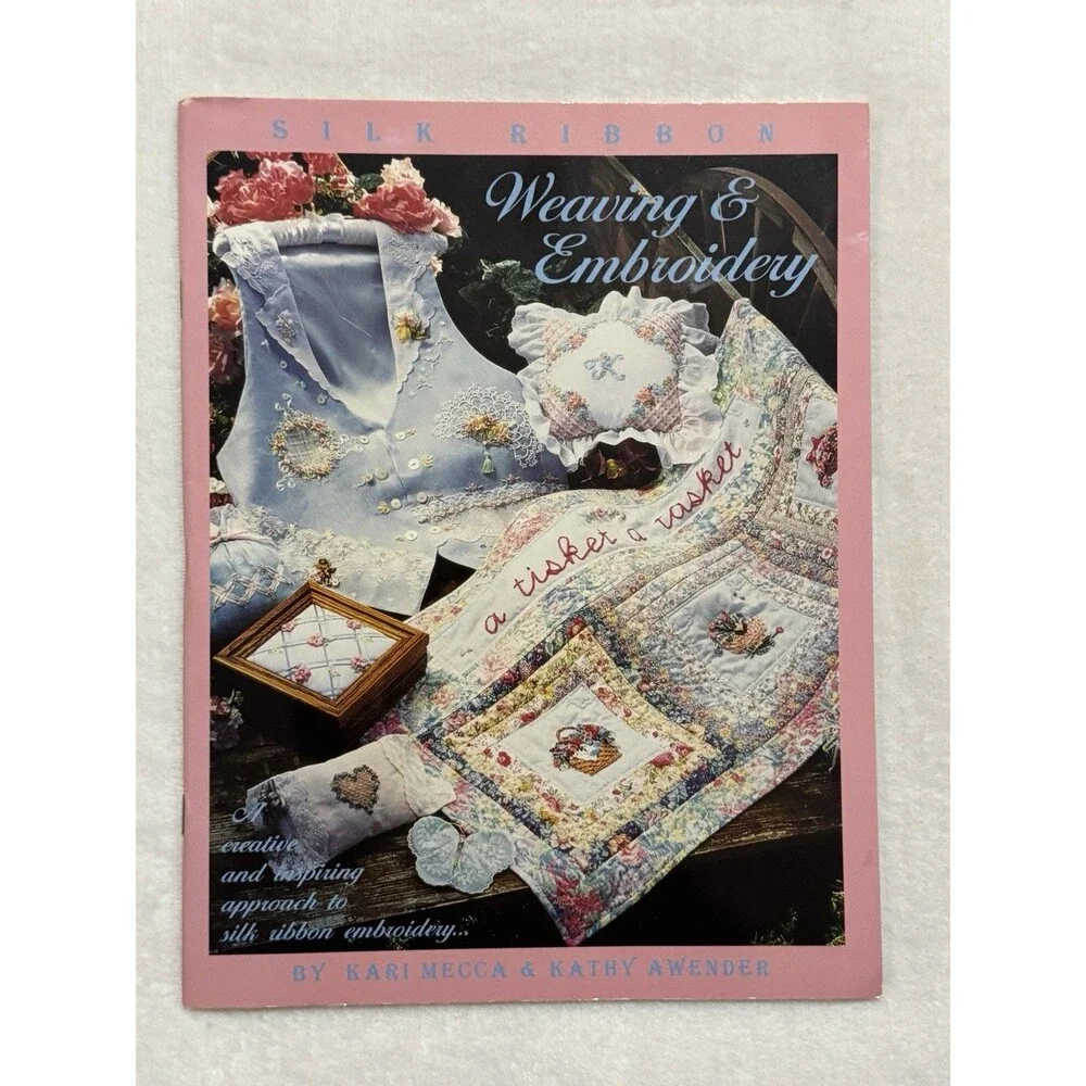 Silk Ribbon Weaving Embroidery Pattern Book Kari Mecca Kathy Awender Vintage